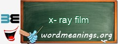 WordMeaning blackboard for x-ray film